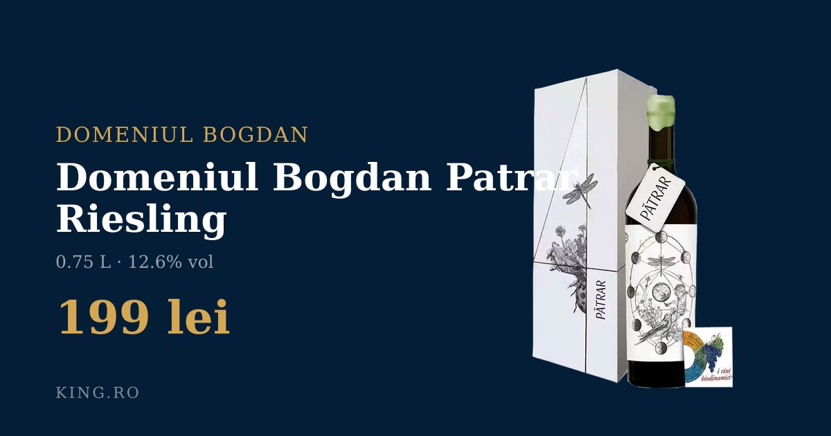 Domeniul Bogdan Patrar Riesling pret 199 lei (0.75 L) | King.ro